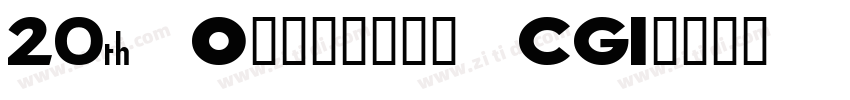 20th Official CGI字体转换